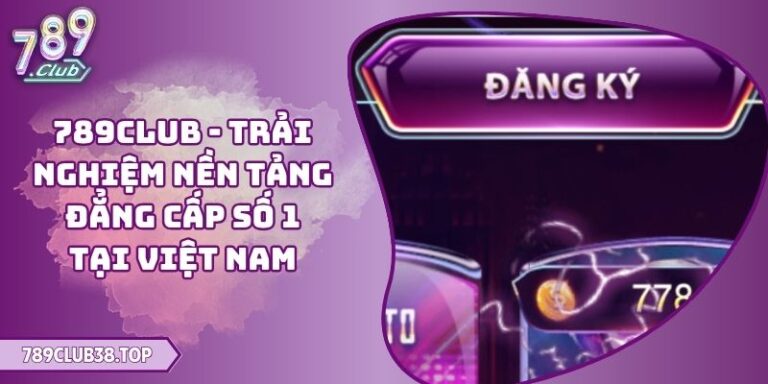 Đăng Ký 789club 22 Đăng ký 789CLUB