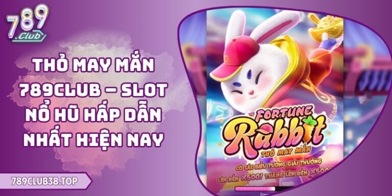 Thỏ May Mắn 789club