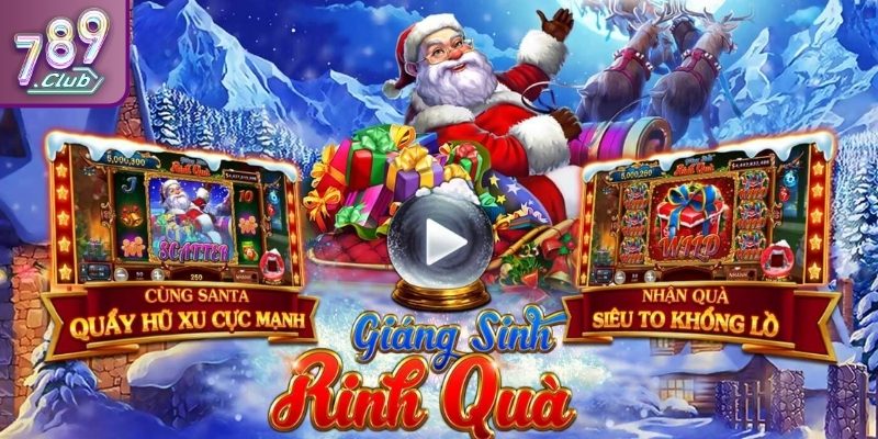 Giáng Sinh Rinh Quà 789club Và Hành Trình Săn Thưởng 1 Khám phá slot Giáng Sinh Rinh Quà 789club hấp dẫn