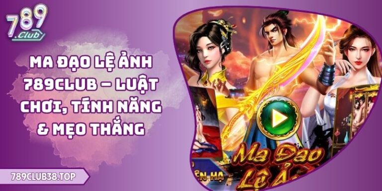Ma Đạo Lệ Ảnh 789club