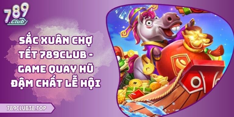 Sắc Xuân Chợ Tết 789club